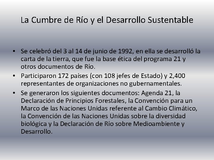 La Cumbre de Río y el Desarrollo Sustentable • Se celebró del 3 al