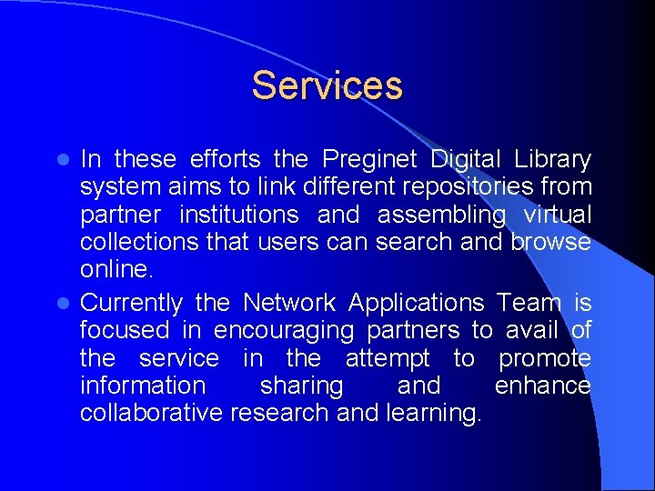 Services In these efforts the Preginet Digital Library system aims to link different repositories