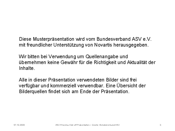 Diese Musterpräsentation wird vom Bundesverband ASV e. V. mit freundlicher Unterstützung von Novartis herausgegeben.