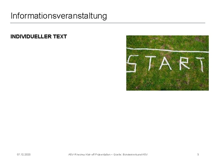 Informationsveranstaltung INDIVIDUELLER TEXT 07. 12. 2020 ASV-Rheuma Kick-off Präsentation – Quelle: Bundesverband ASV 3