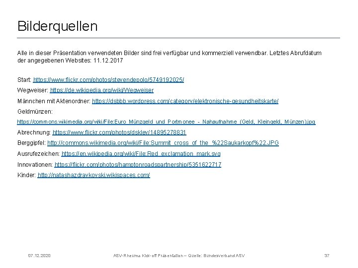 Bilderquellen Alle in dieser Präsentation verwendeten Bilder sind frei verfügbar und kommerziell verwendbar. Letztes