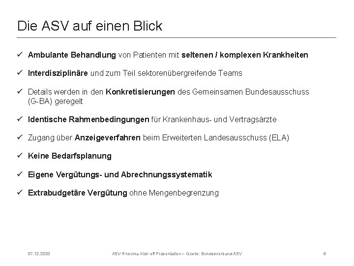 Die ASV auf einen Blick ü Ambulante Behandlung von Patienten mit seltenen / komplexen