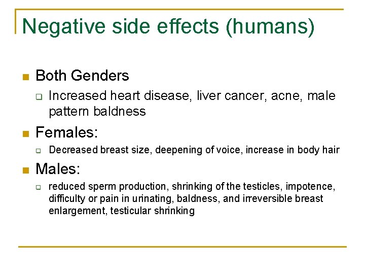 Negative side effects (humans) n Both Genders q n Females: q n Increased heart Negative side effects (humans) n Both Genders q n Females: q n Increased heart