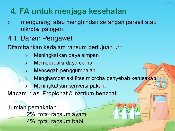 4. FA untuk menjaga kesehatan Ø mengurangi atau menghindari serangan parasit atau mikroba patogen. 4. FA untuk menjaga kesehatan Ø mengurangi atau menghindari serangan parasit atau mikroba patogen.
