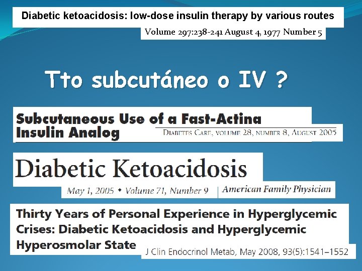 Diabetic ketoacidosis: low-dose insulin therapy by various routes Volume 297: 238 -241 August 4,