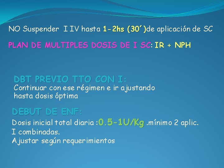 NO Suspender I IV hasta 1 -2 hs (30´)de (30´) aplicación de SC PLAN