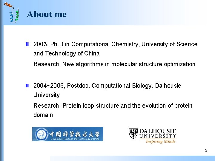 About me 2003, Ph. D in Computational Chemistry, University of Science and Technology of About me 2003, Ph. D in Computational Chemistry, University of Science and Technology of