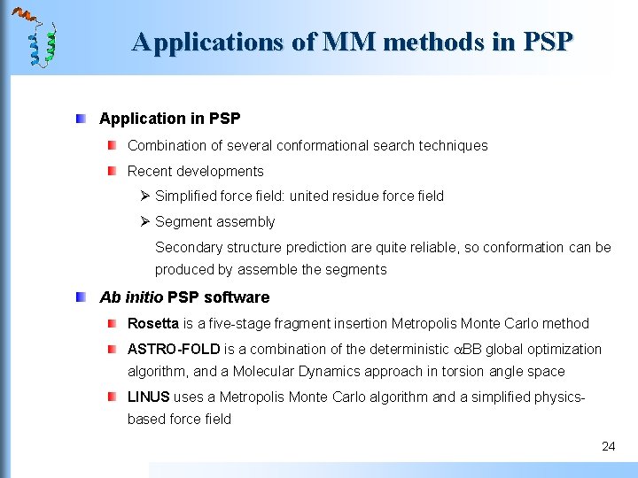 Applications of MM methods in PSP Application in PSP Combination of several conformational search Applications of MM methods in PSP Application in PSP Combination of several conformational search