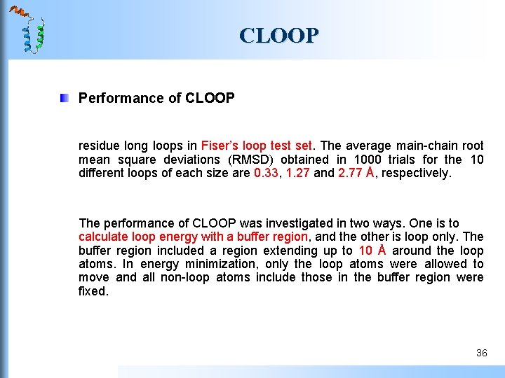 CLOOP Performance of CLOOP residue long loops in Fiser’s loop test set. The average CLOOP Performance of CLOOP residue long loops in Fiser’s loop test set. The average