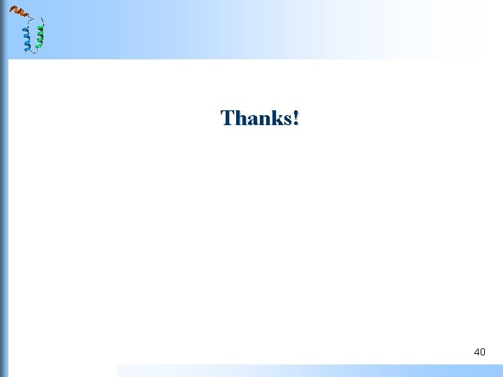 Thanks! 40 Thanks! 40