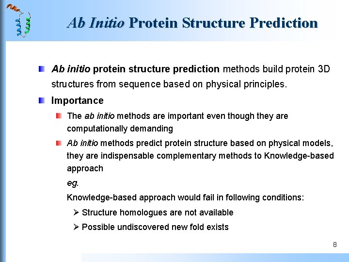 Ab Initio Protein Structure Prediction Ab initio protein structure prediction methods build protein 3 Ab Initio Protein Structure Prediction Ab initio protein structure prediction methods build protein 3