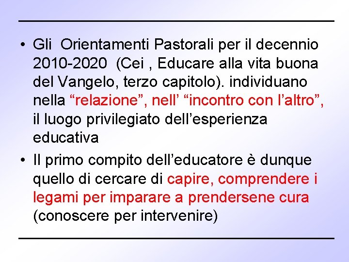  • Gli Orientamenti Pastorali per il decennio 2010 -2020 (Cei , Educare alla