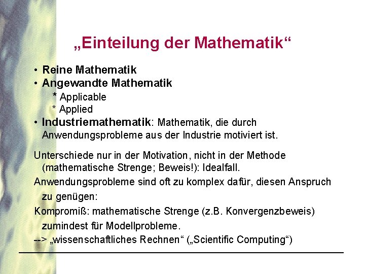 „Einteilung der Mathematik“ • Reine Mathematik • Angewandte Mathematik * Applicable * Applied •