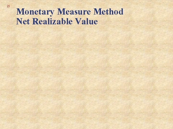 25 Monetary Measure Method Net Realizable Value 