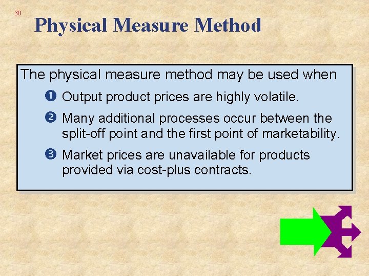 30 Physical Measure Method The physical measure method may be used when Output product