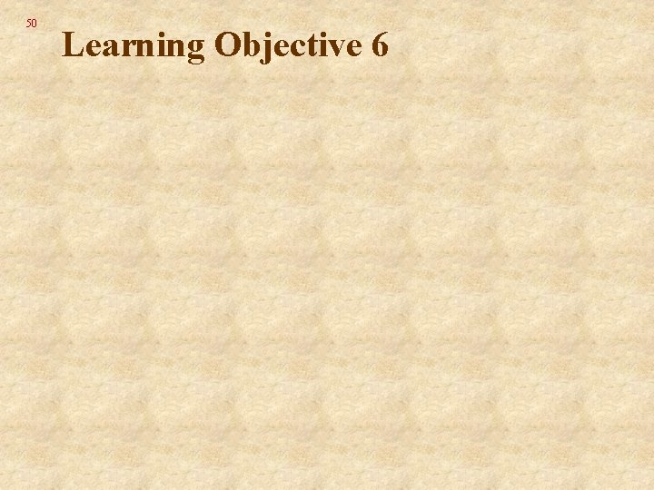 50 Learning Objective 6 