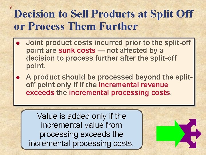 9 Decision to Sell Products at Split Off or Process Them Further l Joint