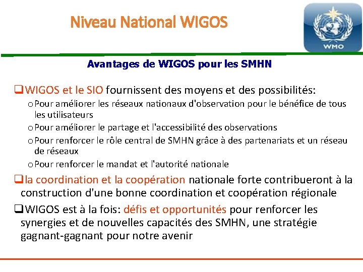 Niveau National WIGOS Avantages de WIGOS pour les SMHN q. WIGOS et le SIO