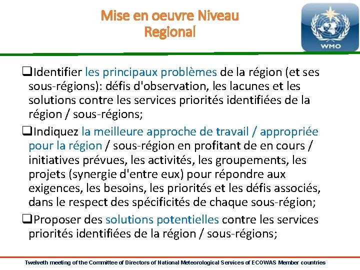 Mise en oeuvre Niveau Regional q. Identifier les principaux problèmes de la région (et