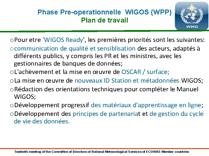 Phase Pre-operationnelle WIGOS (WPP) Plan de travail o. Pour etre 'WIGOS Ready', les premières