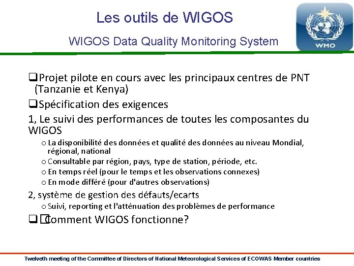 Les outils de WIGOS Data Quality Monitoring System q. Projet pilote en cours avec