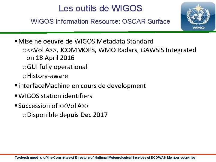 Les outils de WIGOS Information Resource: OSCAR Surface § Mise ne oeuvre de WIGOS