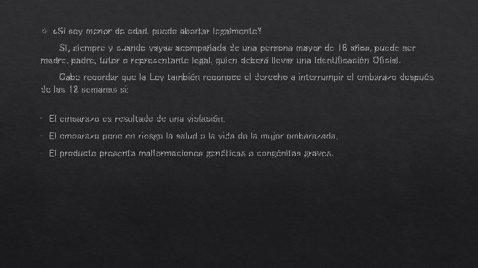  ¿Si soy menor de edad, puedo abortar legalmente? Sí, siempre y cuando vayas