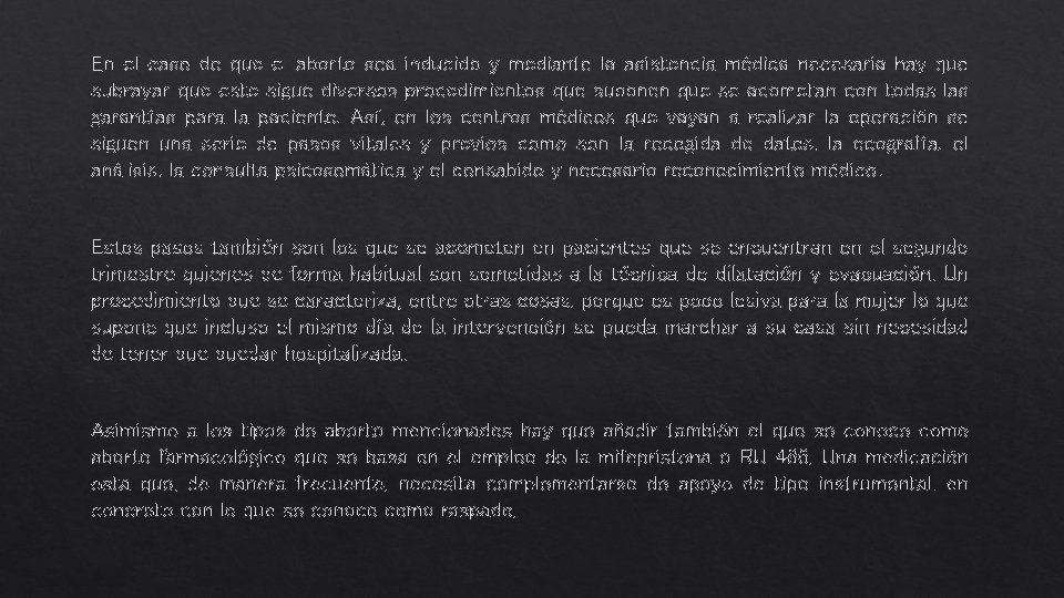 En el caso de que el aborto sea inducido y mediante la asistencia médica