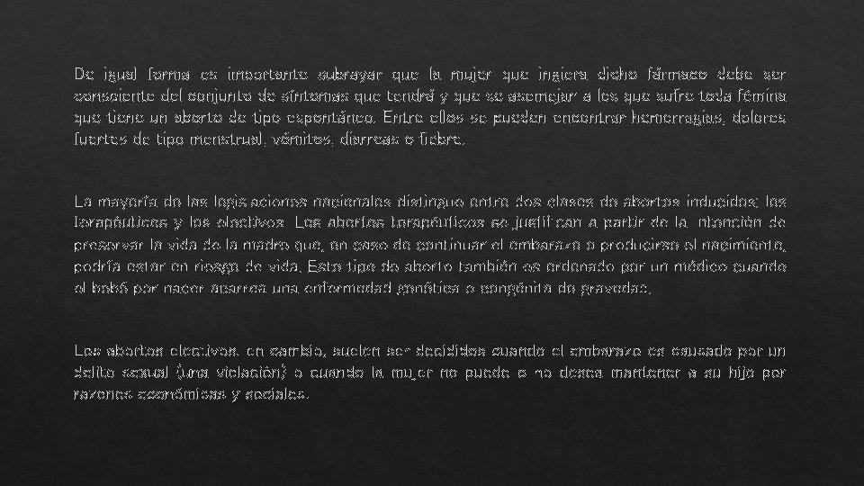 De igual forma es importante subrayar que la mujer que ingiera dicho fármaco debe