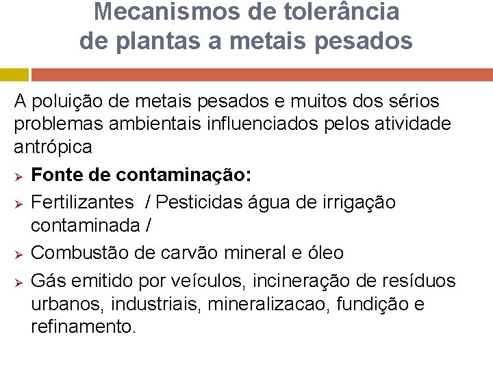 Mecanismos de tolerância de plantas a metais pesados A poluição de metais pesados e