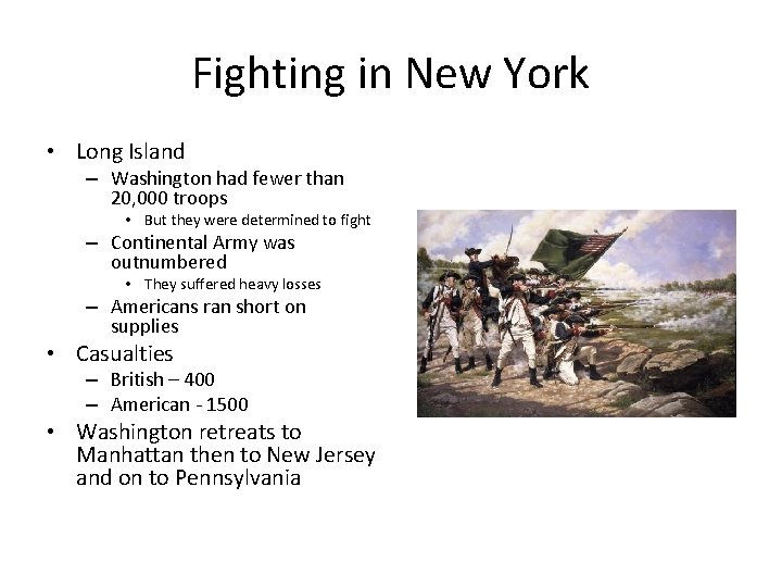 Fighting in New York • Long Island – Washington had fewer than 20, 000