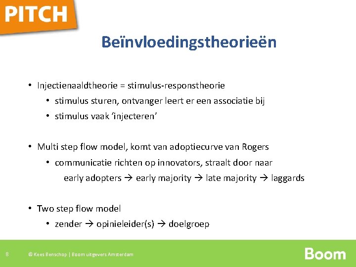 Beïnvloedingstheorieën • Injectienaaldtheorie = stimulus-responstheorie • stimulus sturen, ontvanger leert er een associatie bij