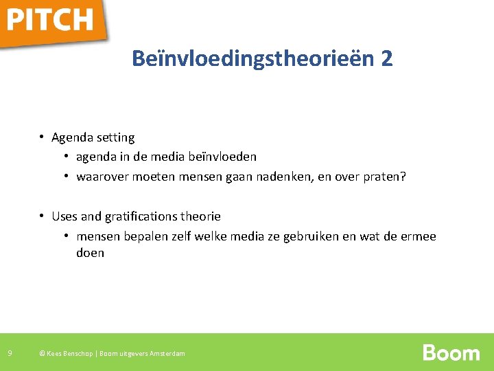 Beïnvloedingstheorieën 2 • Agenda setting • agenda in de media beïnvloeden • waarover moeten