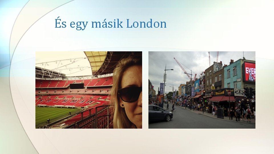 És egy másik London És egy másik London