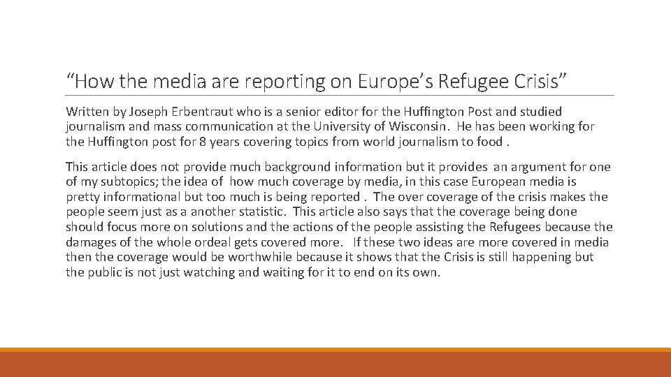 “How the media are reporting on Europe’s Refugee Crisis” Written by Joseph Erbentraut who “How the media are reporting on Europe’s Refugee Crisis” Written by Joseph Erbentraut who