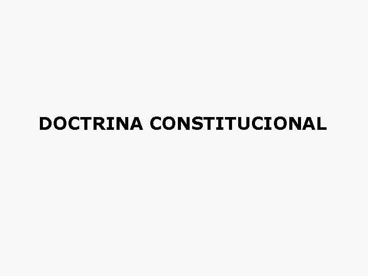 DOCTRINA CONSTITUCIONAL 