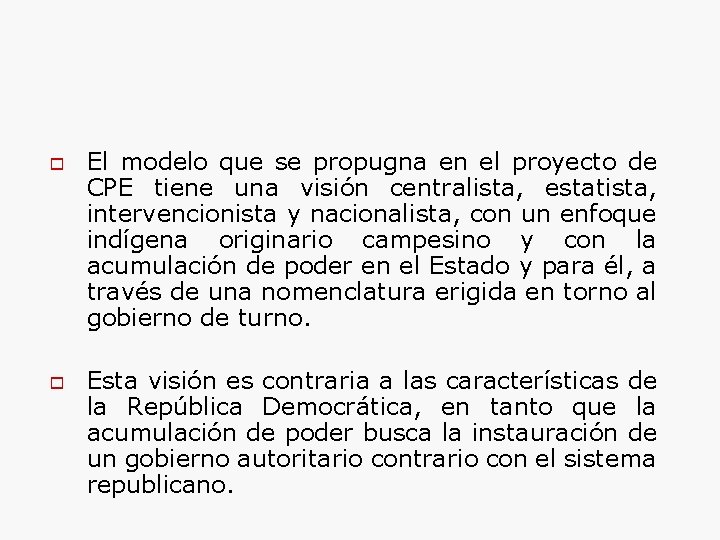 o o El modelo que se propugna en el proyecto de CPE tiene una