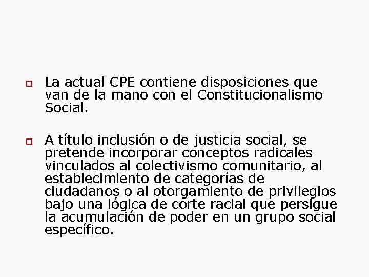 o o La actual CPE contiene disposiciones que van de la mano con el