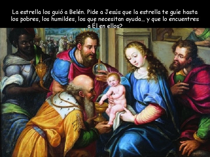 La estrella los guió a Belén. Pide a Jesús que la estrella te guíe