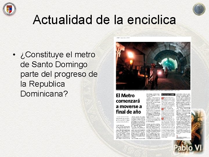 Actualidad de la enciclica • ¿Constituye el metro de Santo Domingo parte del progreso