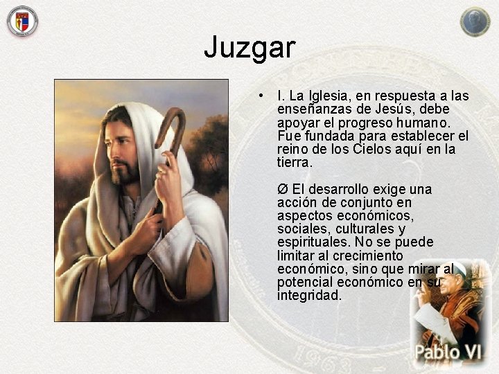 Juzgar • I. La Iglesia, en respuesta a las enseñanzas de Jesús, debe apoyar