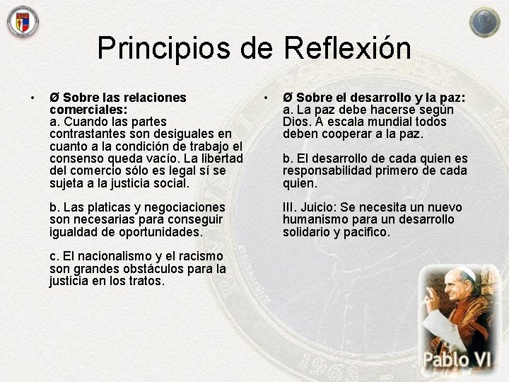 Principios de Reflexión • Ø Sobre las relaciones comerciales: a. Cuando las partes contrastantes
