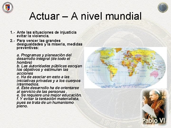 Actuar – A nivel mundial 1. - Ante las situaciones de injusticia evitar la