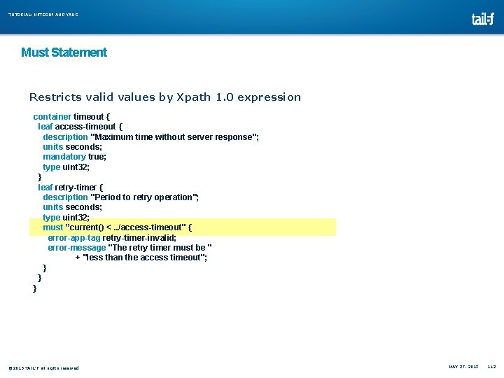 TUTORIAL: NETCONF AND YANG Must Statement Restricts valid values by Xpath 1. 0 expression TUTORIAL: NETCONF AND YANG Must Statement Restricts valid values by Xpath 1. 0 expression