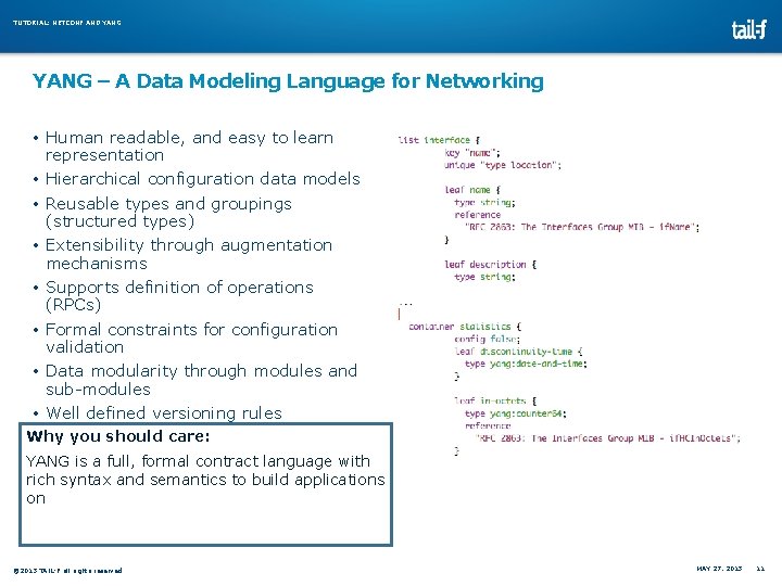 TUTORIAL: NETCONF AND YANG – A Data Modeling Language for Networking • Human readable, TUTORIAL: NETCONF AND YANG – A Data Modeling Language for Networking • Human readable,