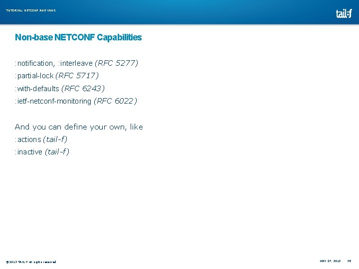 TUTORIAL: NETCONF AND YANG Non-base NETCONF Capabilities : notification, : interleave (RFC 5277) : TUTORIAL: NETCONF AND YANG Non-base NETCONF Capabilities : notification, : interleave (RFC 5277) :