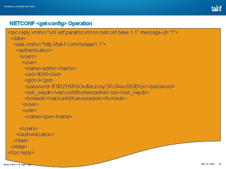 TUTORIAL: NETCONF AND YANG NETCONF <get-config> Operation <rpc-reply xmlns="urn: ietf: params: xml: ns: netconf: TUTORIAL: NETCONF AND YANG NETCONF <get-config> Operation <rpc-reply xmlns="urn: ietf: params: xml: ns: netconf: