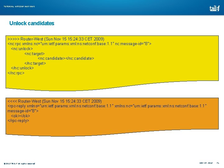TUTORIAL: NETCONF AND YANG Unlock candidates >>>>> Router-West (Sun Nov 15 15: 24: 33 TUTORIAL: NETCONF AND YANG Unlock candidates >>>>> Router-West (Sun Nov 15 15: 24: 33