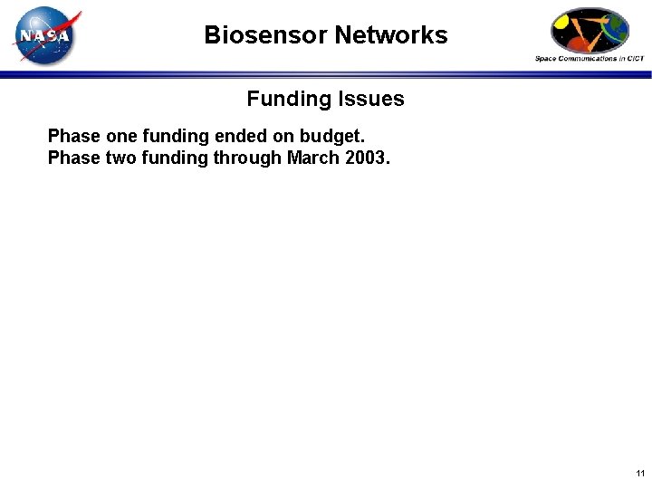 Biosensor Networks Funding Issues Phase one funding ended on budget. Phase two funding through