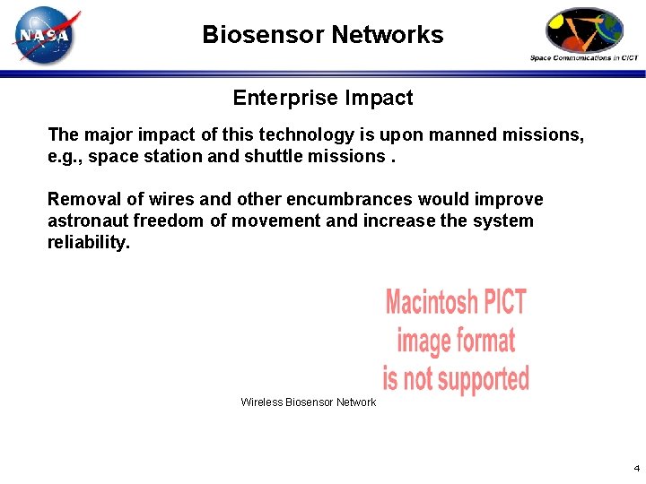 Biosensor Networks Enterprise Impact The major impact of this technology is upon manned missions,